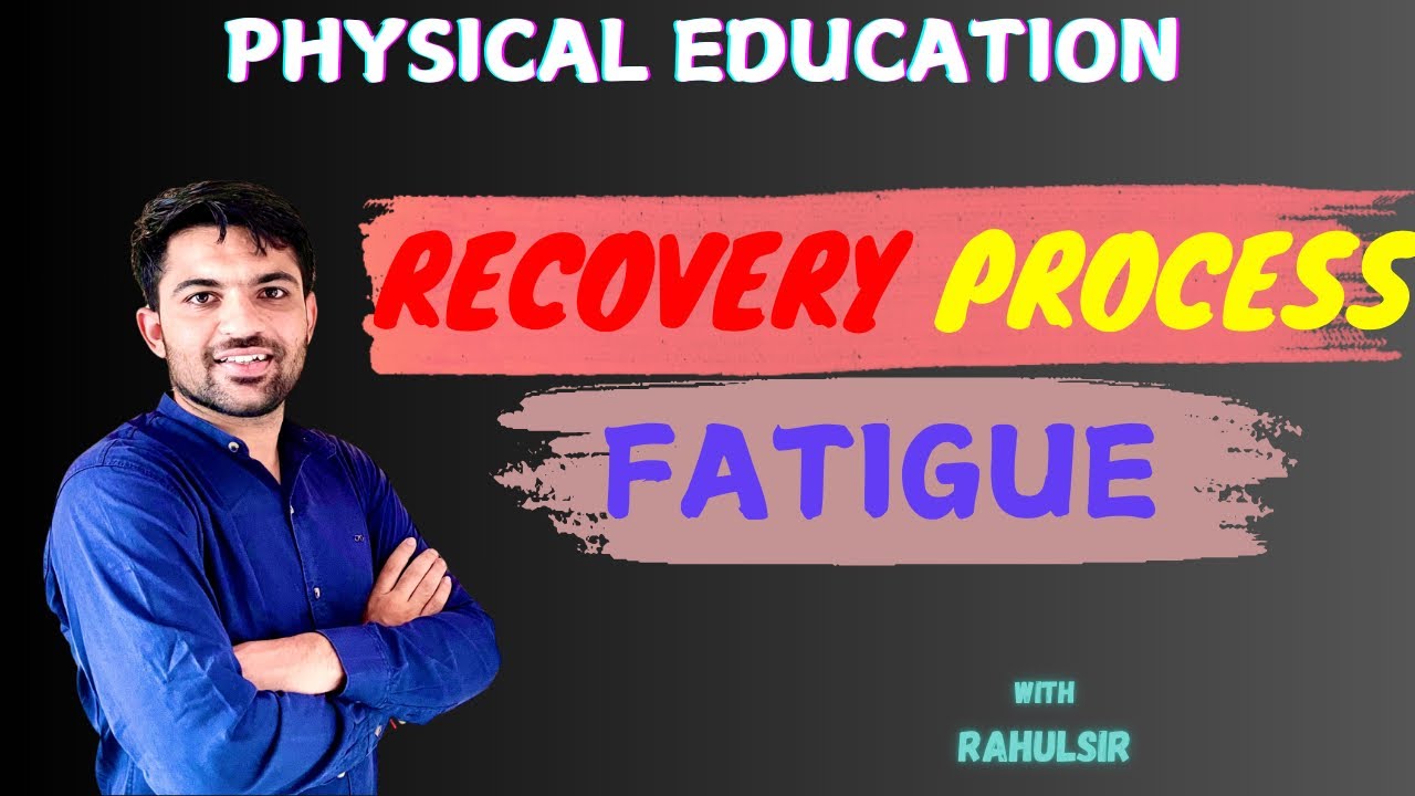 Recovery process by Rahul sir | Fatigue | How our body recover after exercise |  PE