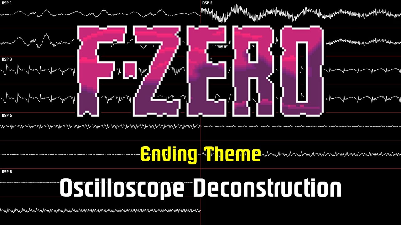 F-ZERO - Ending Theme [Oscilloscope Deconstruction]