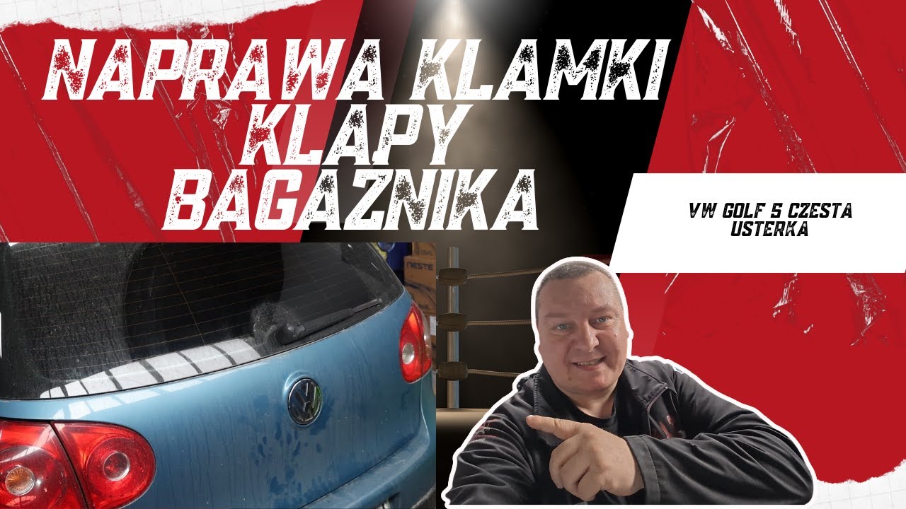 golf 5 naprawa klamki klapy bagażnika odc.(1)
