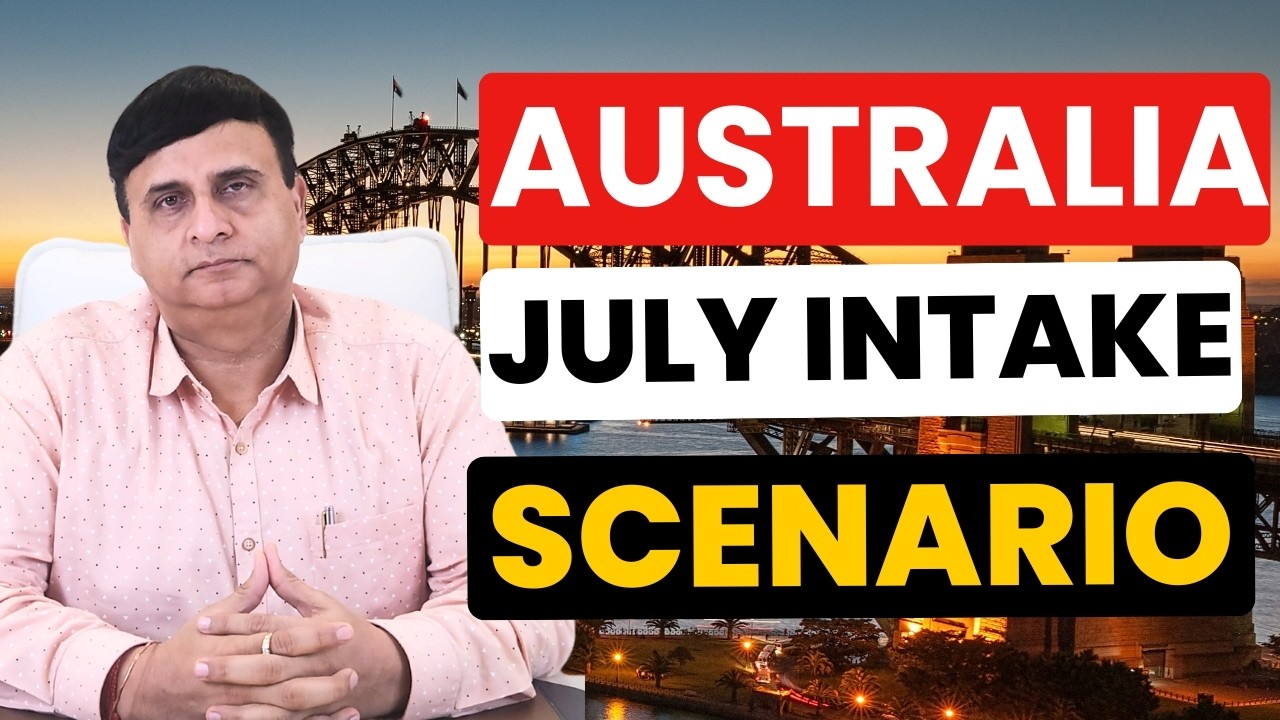 AUSTRALIA JULY INTAKE SCENARIO | LATEST UPDATE 2026 | KAPIL BHATIA