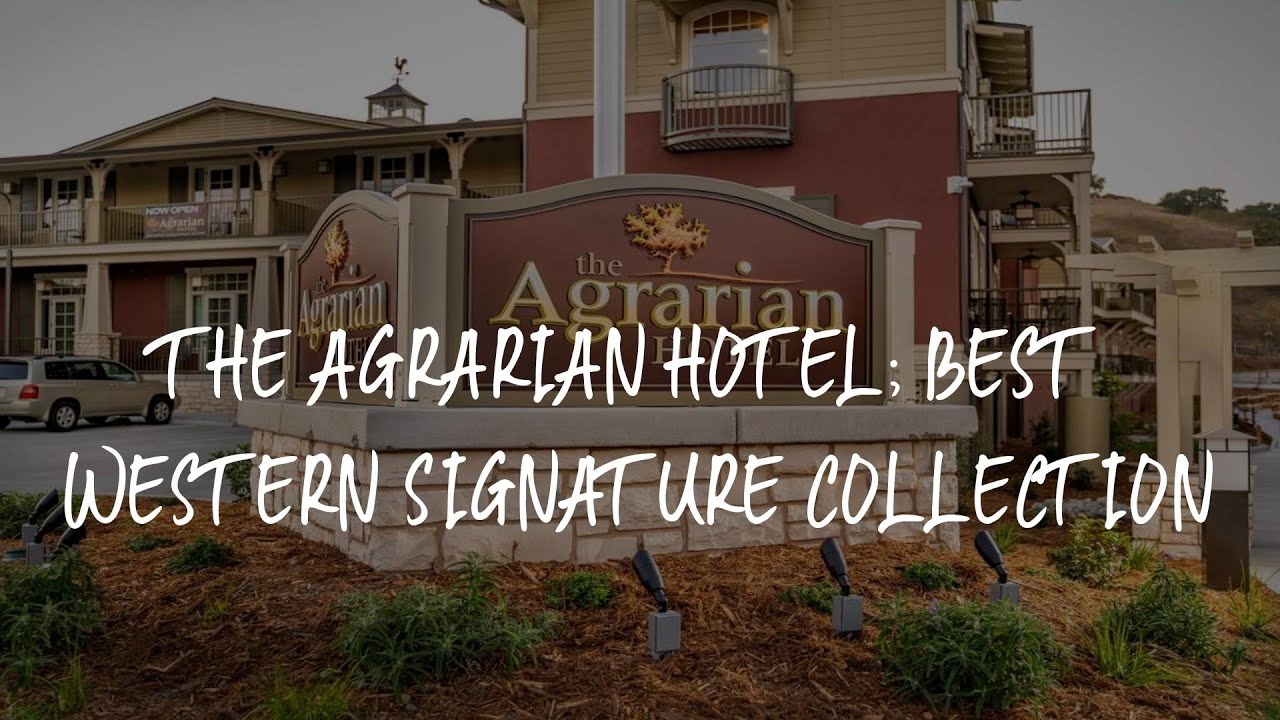 The Agrarian Hotel; Best Western Signature Collection Review - Arroyo Grande , United States of Amer