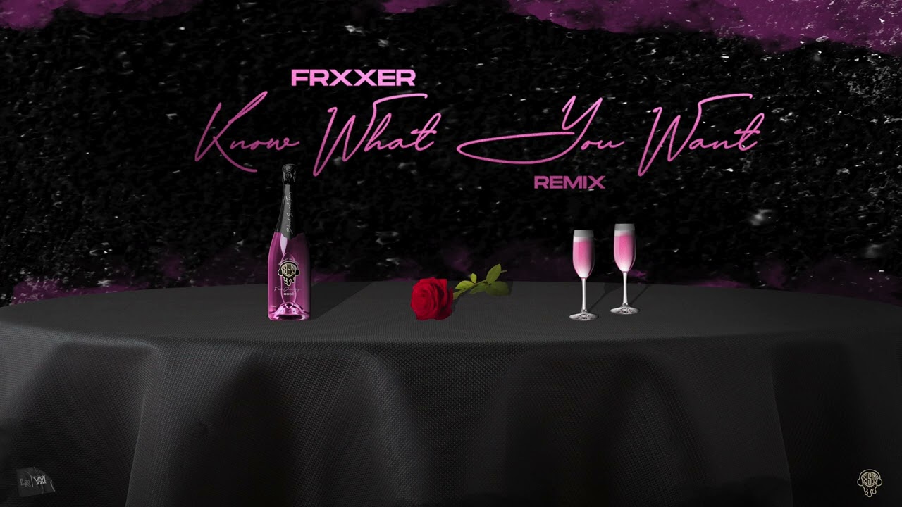 Frxxer - Know What You Want Remix (Non Profit)