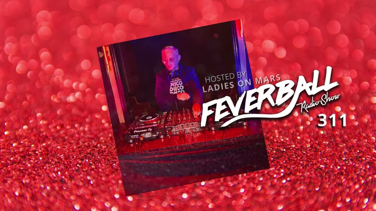 Feverball Radio Show Episode 311 with Ladies On Mars
