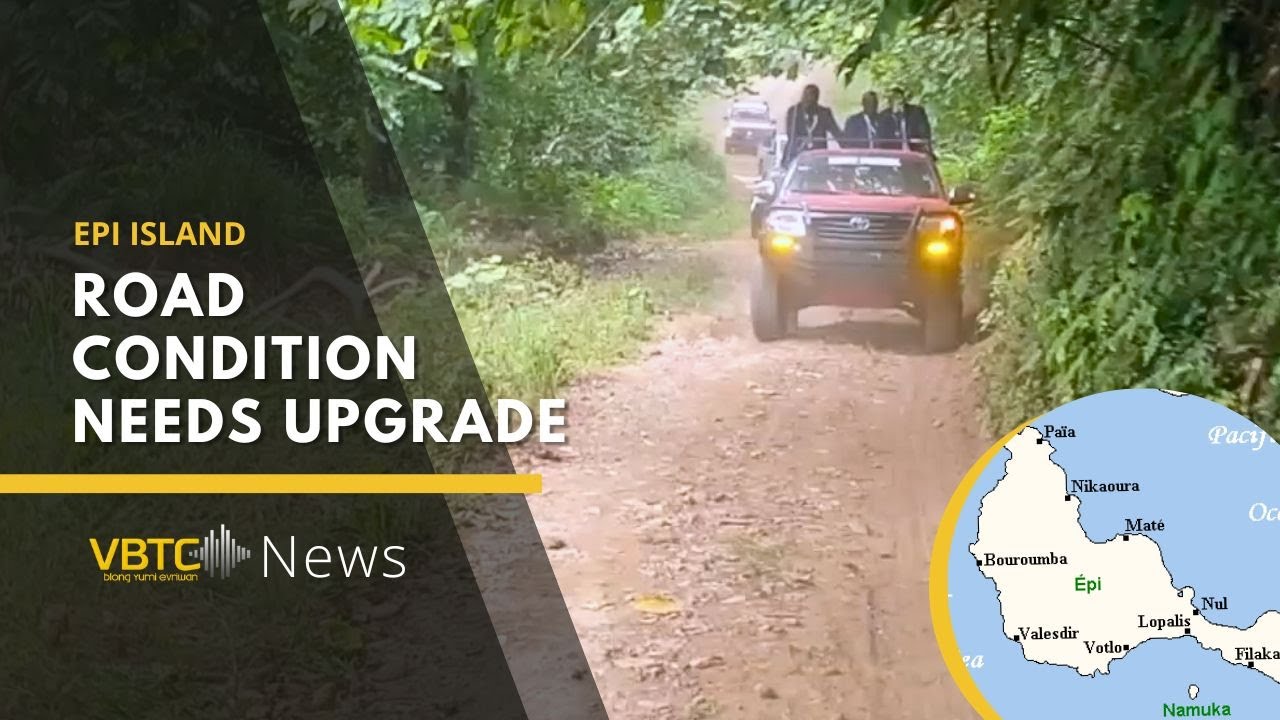 Road condition needs upgrade - EPI island | VBTC News