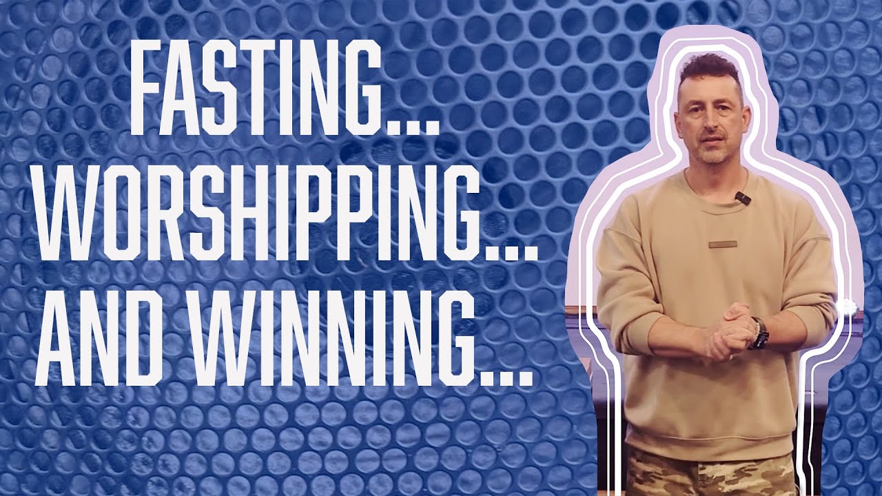 Fasting. Worshipping. Winning. // from the series The Church Is...