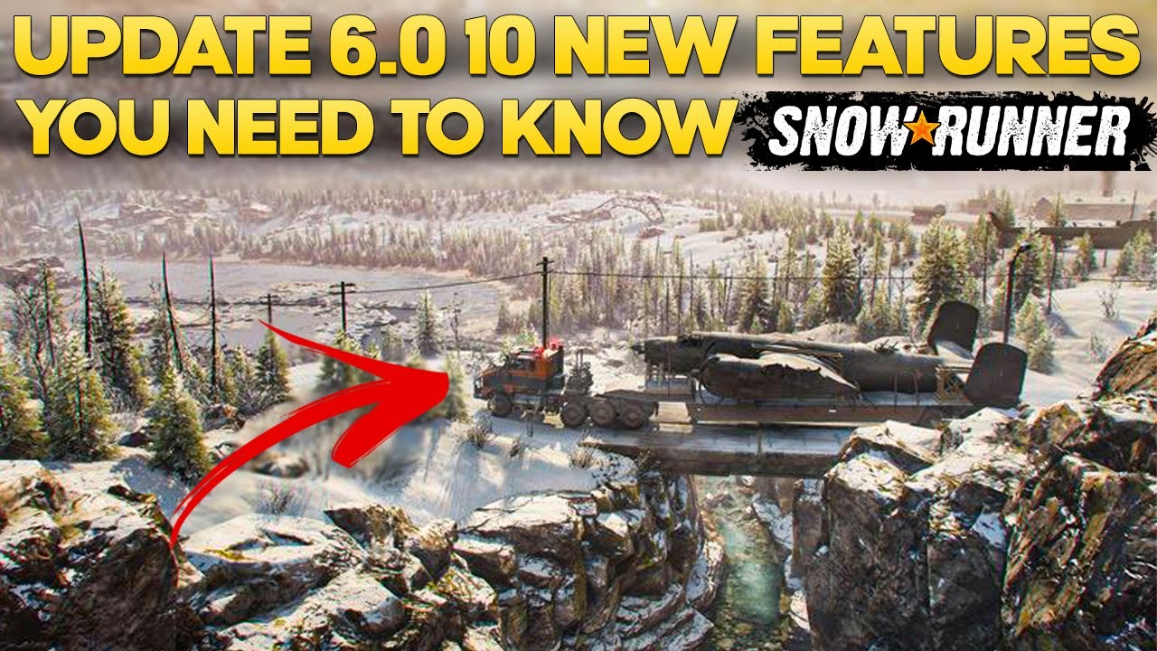10 New Features in SnowRunner Update 6.0 You Need to Know