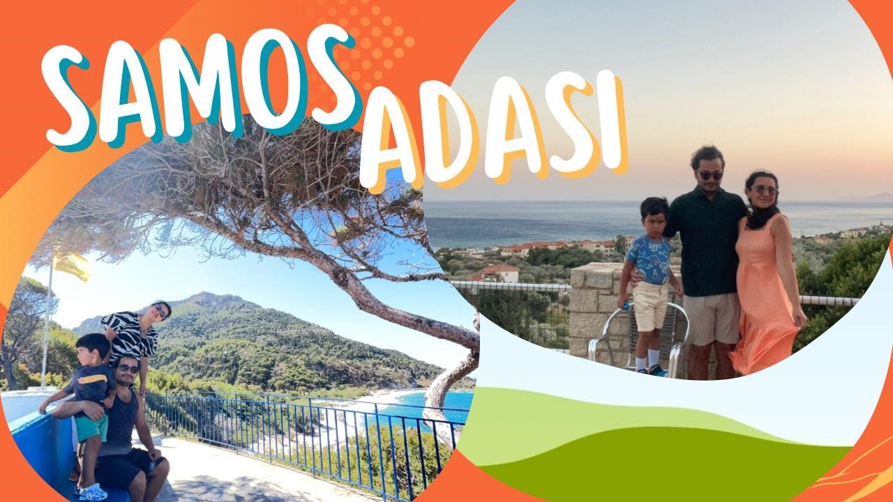 SAMOS Adasıyla başlayıp İzmir'de son bulan uzun bir tatil
