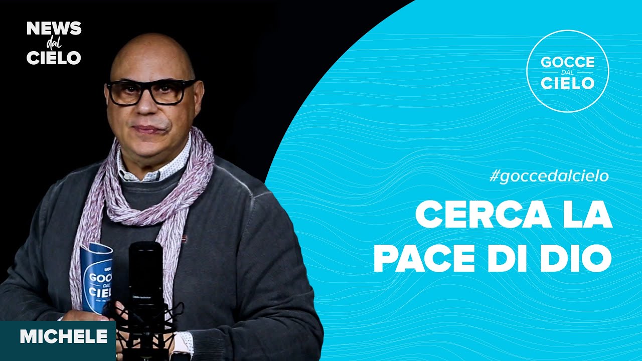 Cerca la pace di Dio | Gocce dal Cielo | News dal Cielo