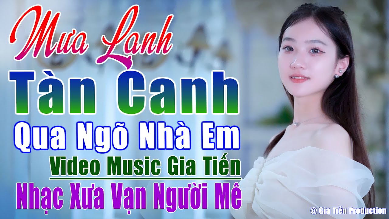 ✔️VIDEO/MV Mưa Lạnh Tàn Canh Qua Ngõ Nhà Em Liên Khúc Bolero Gia Tiến Ngọt Ngào Say Đắm Nhiều Thế Hệ