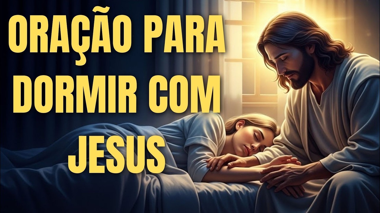 ORAÇÃO PARA DORMIR PROFUNDAMENTE — Deus Acalma Sua Mente e Te Dá o Sono de Paz Que Você Precisa