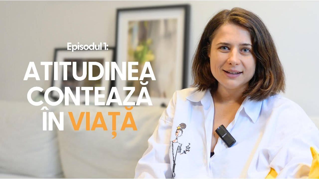 Ep. 1: Atitudinea Contează în Viață | Triunghiul Atitudinii
