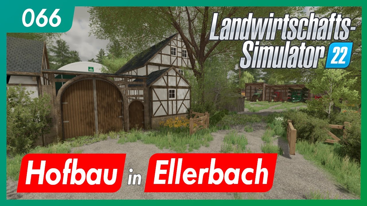 LS22 | 066 - Ellerbach | Hofbau in Ellerbach | gameplay german deutsch