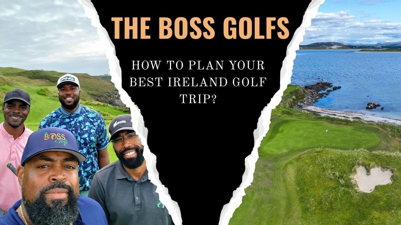 How to Plan Your Best Ireland Golf Trip? - The Boss Golfs - Curran Golf