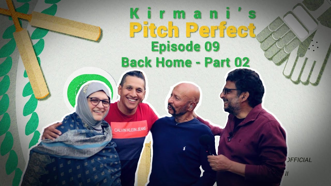 Kirmani's Pitch Perfect | Episode 09 | Back Home - Part 02