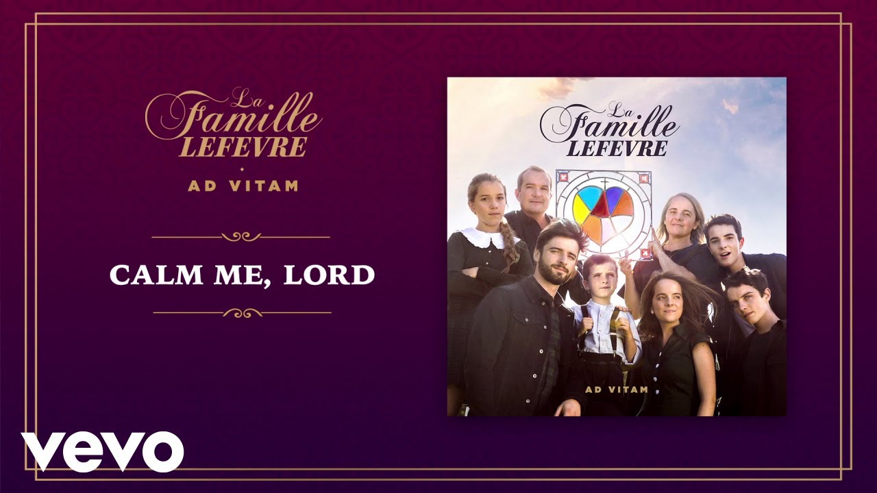 La Famille Lefèvre - Calm Me, Lord (Audio officiel)