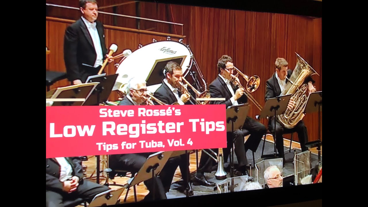Steve Rossé's 5 Low Register Tips, Tips for Tuba, Vol. 4