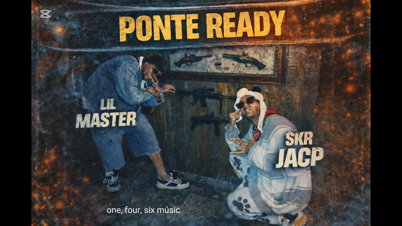 Ponte Ready - Skr Jacp × Lil Master (Audio Oficial) One,Four,Six-Music 