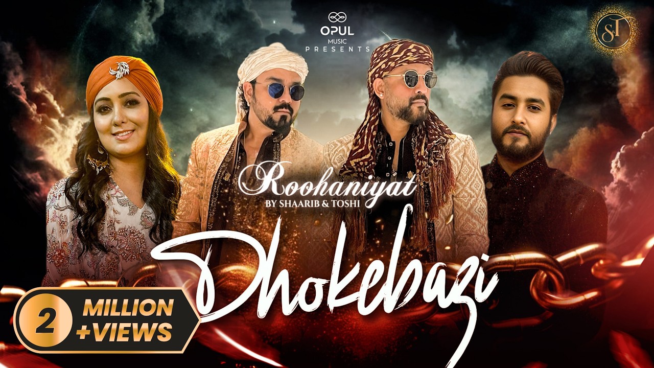 DhokeBazi | Shaarib & Toshi ft. Harshdeep Kaur & Khan Saab | Roohaniyat | Opul Music