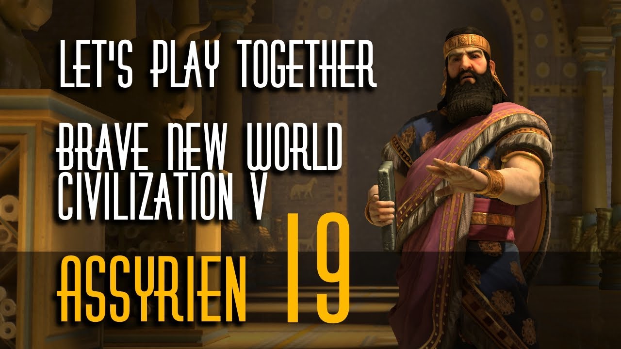 Let's Play: Civ 5 - Brave New World | Assyrer | Folge 19