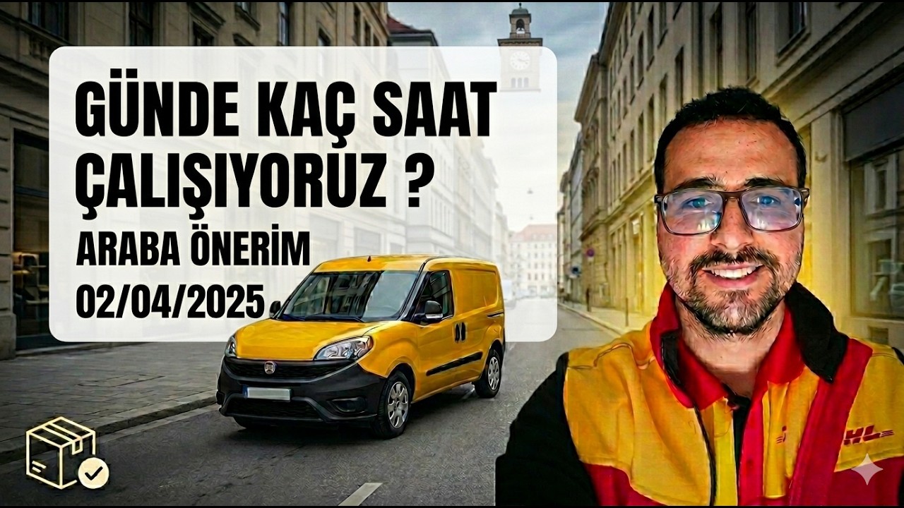 GÜNDE KAÇ SAAT ÇALIŞIYORUZ ? ARABA ÖNERİM 02/04/2025