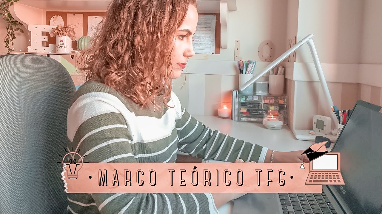 &iquest;C&oacute;mo hacer el MARCO TE&Oacute;RICO del Trabajo Final de Grado?