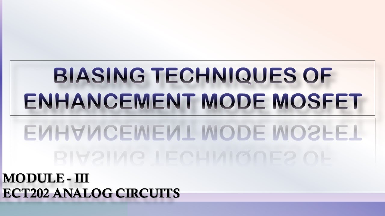 BIASING IN ENHANCEMENT MODE MOSFET | ECT202 | ANALOG CIRCUITS | MODULE 3 | KTU