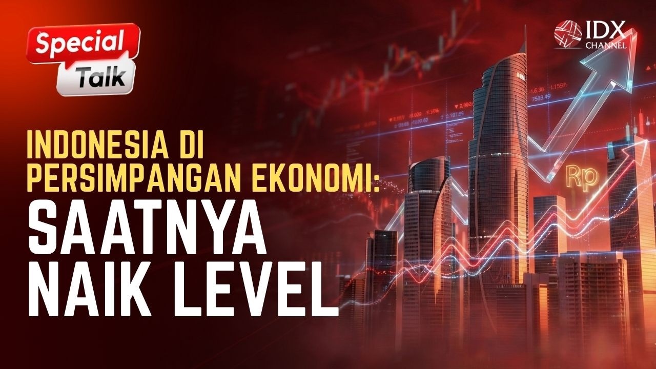 Indonesia di Persimpangan Ekonomi: Saatnya Naik Level | SPECIAL TALK