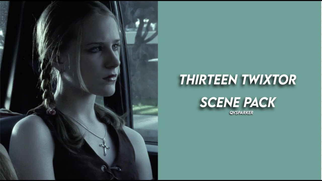 thirteen twixtor scene pack (Tracy scenes) [1080p + logoless] [NO BG MUSIC]