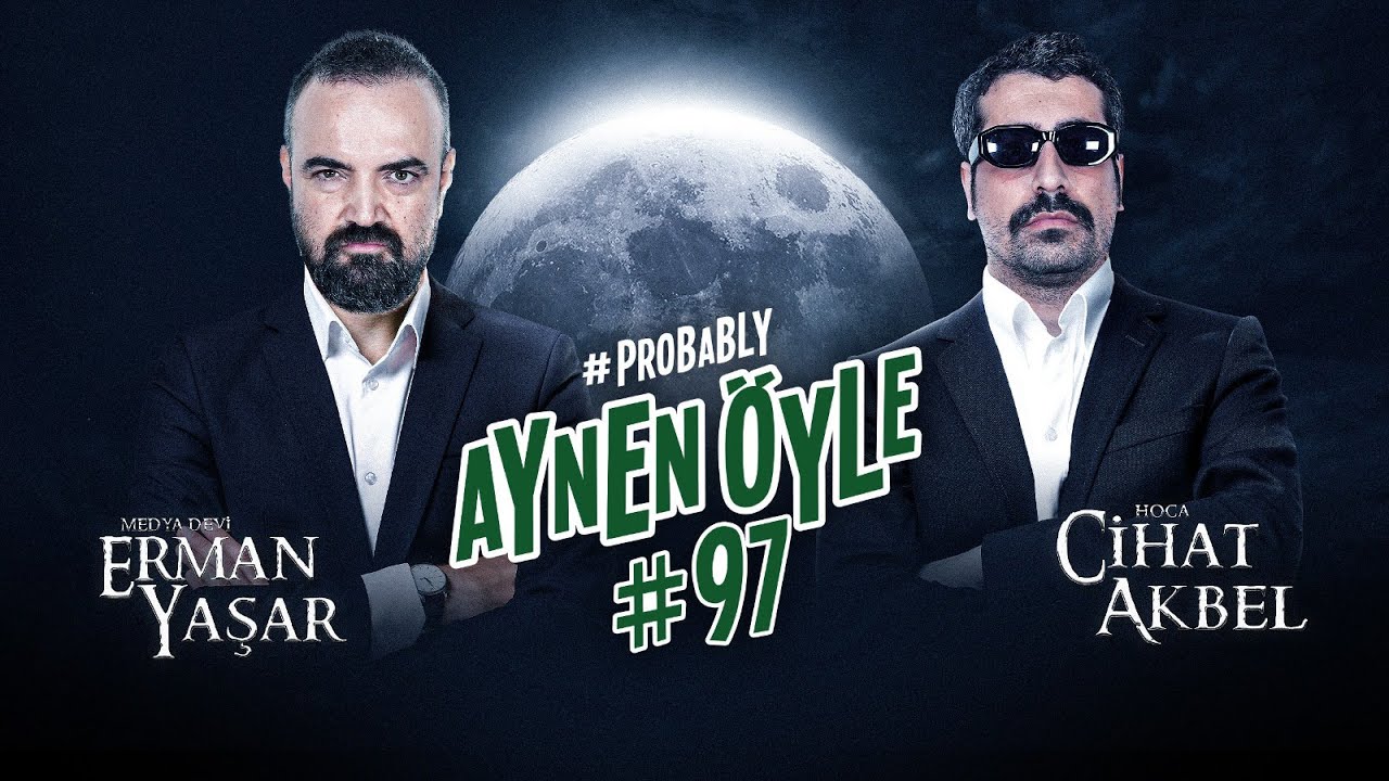 #97 MUHTEMELEN KURTLAR VADİSİ... ERMAN YAŞAR & CİHAT AKBEL | #PROBABLY AYNEN &Ouml;YLE