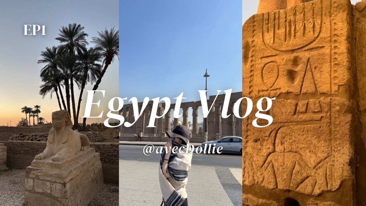 Egypt Vlog 01 : Luxor | Sofitel Winter Palace, Luxor Temple & A Night Among Local Shops