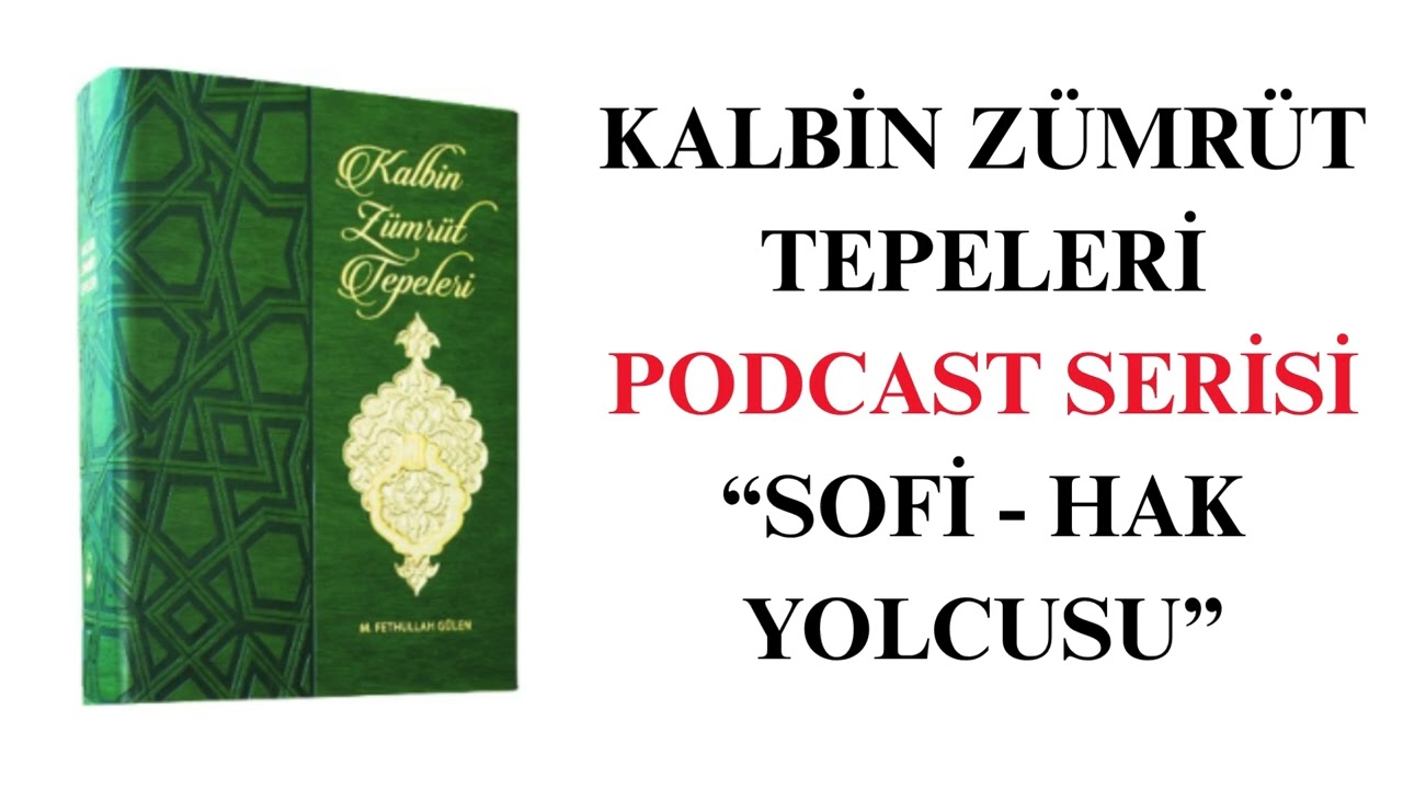 Kalbin Zümrüt Tepeleri - Sofî  Hak Yolcusu