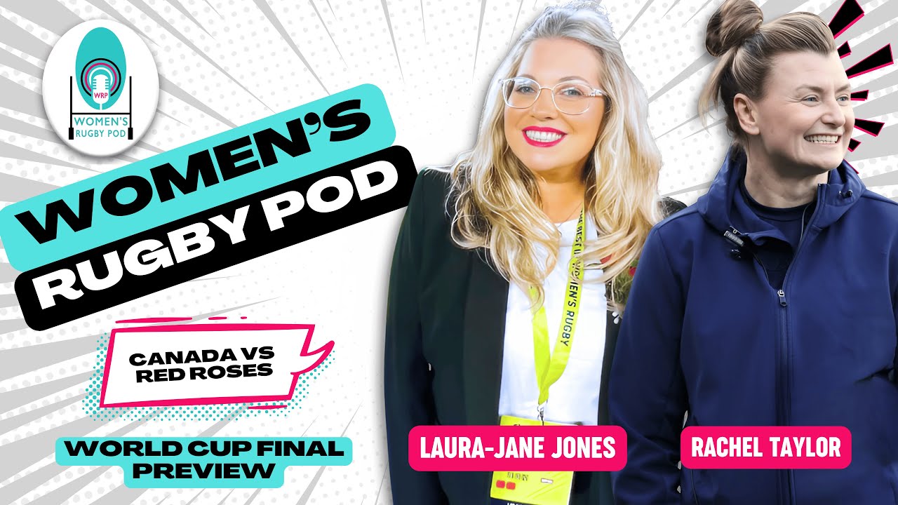 WORLD CUP FINAL PREVIEW | Laura-Jane Jones & Rachel Taylor | Rugby World Cup 2025 
