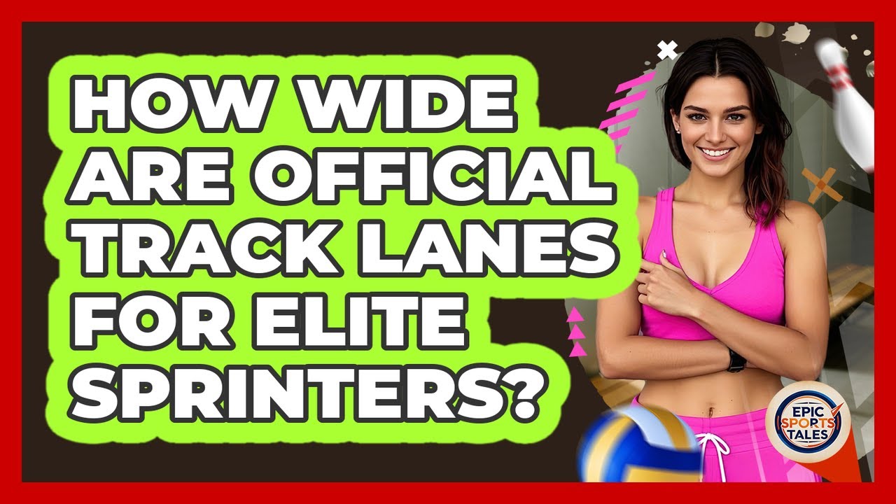 How Wide Are Official Track Lanes For Elite Sprinters? - Epic Sports Tales