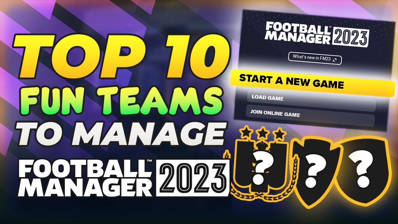 FM23 | TOP 10 FUN TEAMS TO MANAGE
