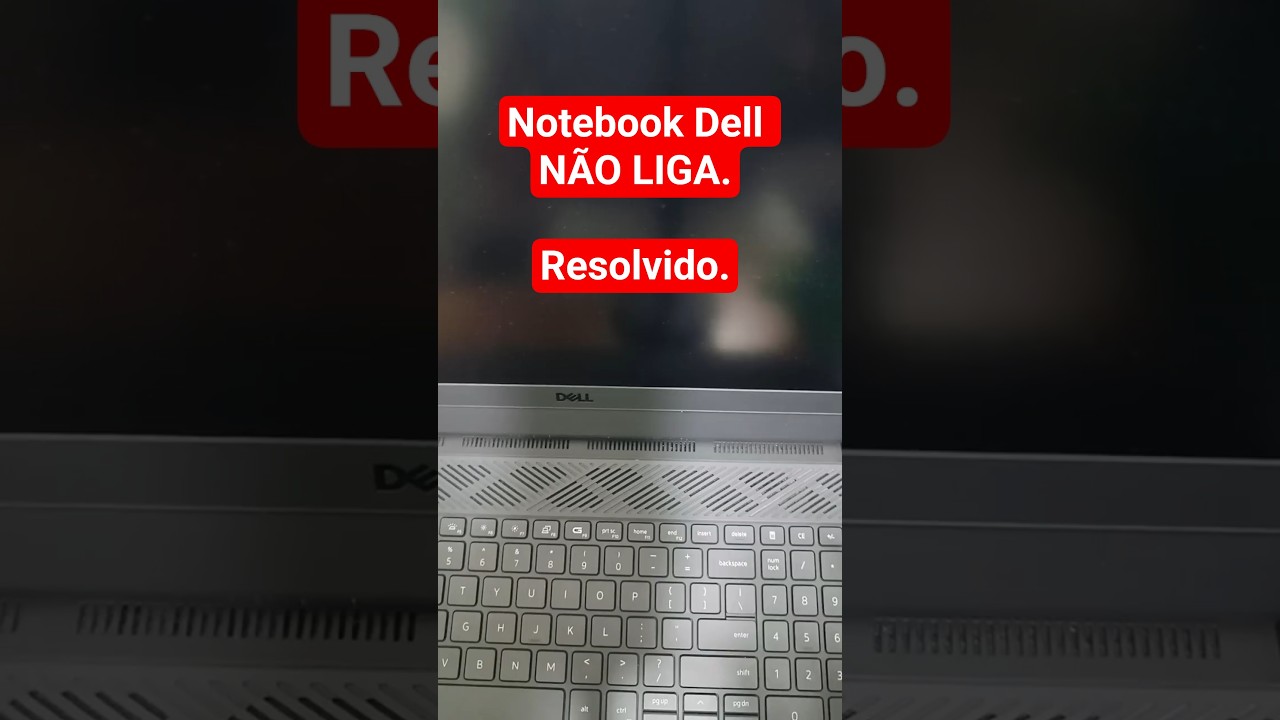 Notebook Dell n&atilde;o liga. Resolvido.