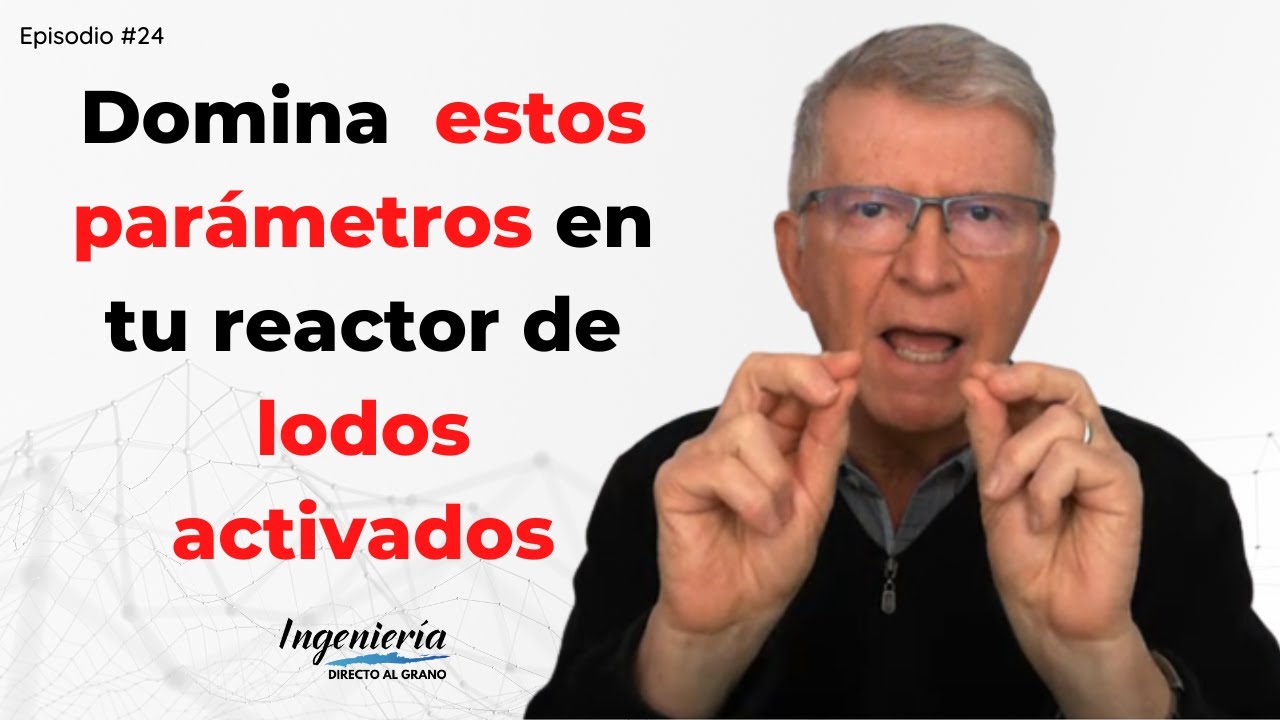 Domina ESTOS parámetros en tu reactor de lodos activados, TRH y TRB