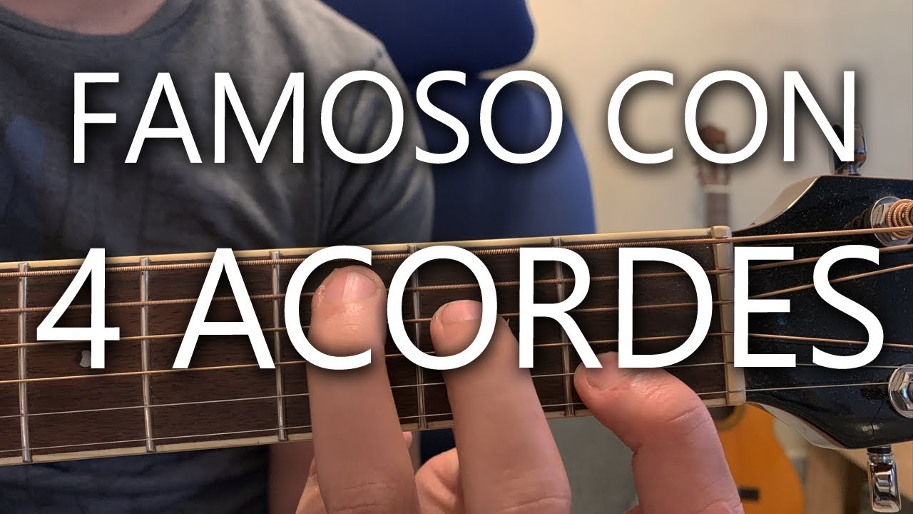 CON 4 ACORDES TE PUEDES HACER FAMOSO