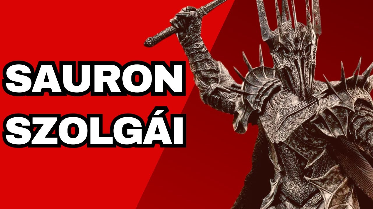 A Gyűrűk Ura | Kik Sauron szolg&aacute;i? 🤔😈