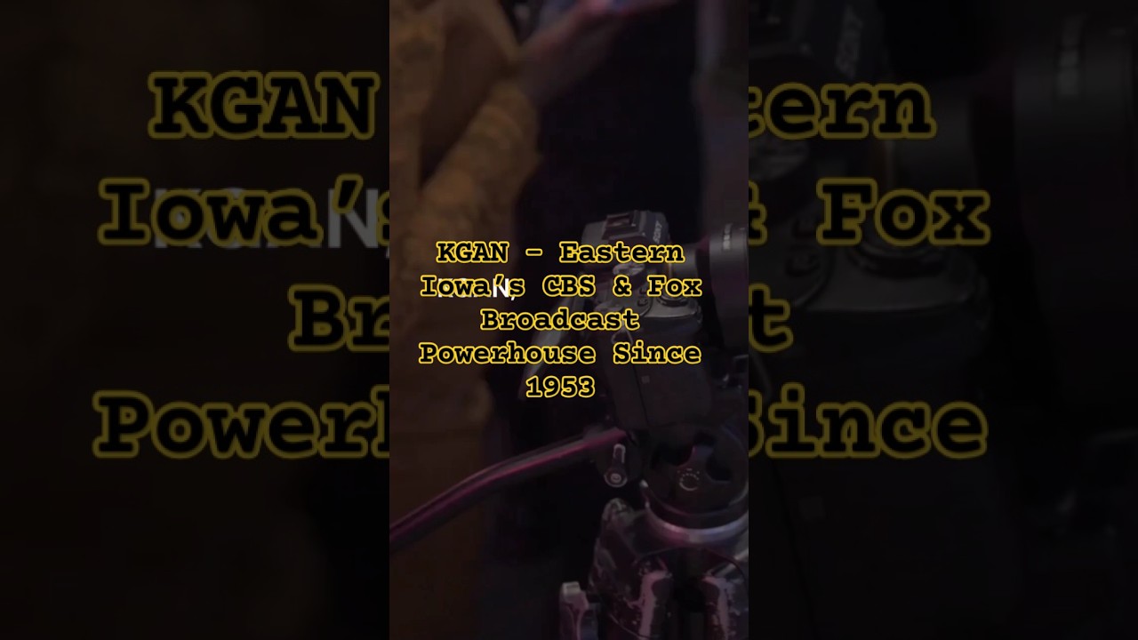 &ldquo;KGAN &ndash; Eastern Iowa&rsquo;s CBS & Fox Broadcast Powerhouse Since 1953&rdquo;