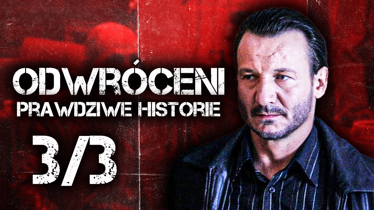 ODWRÓCENI: PRAWDZIWE HISTORIE 3 (Mafia Pruszkowska, Kiełbasa, Pershing)