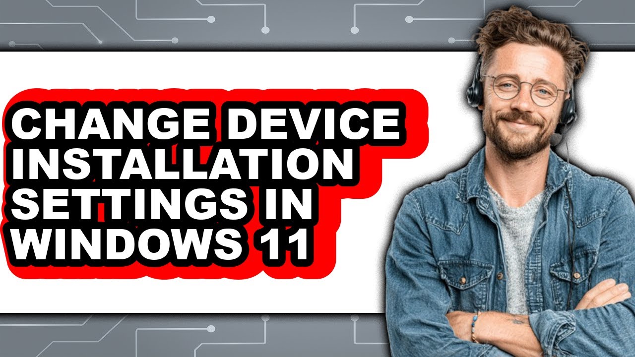 How to Change Device Installation Settings in Windows 11 (updated)