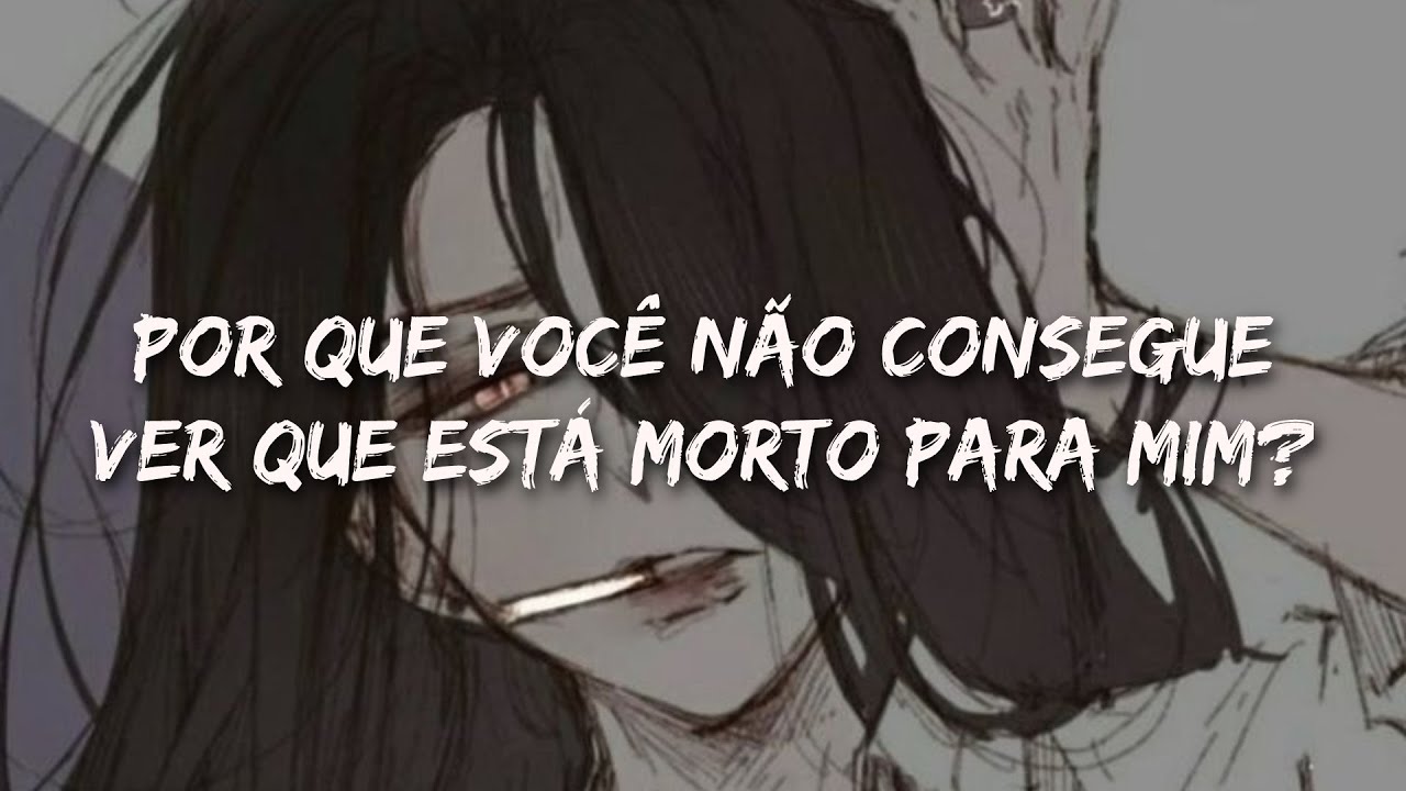 porque eu n&atilde;o posso estar morta para voc&ecirc;? | Hi I Am Toxic ツ