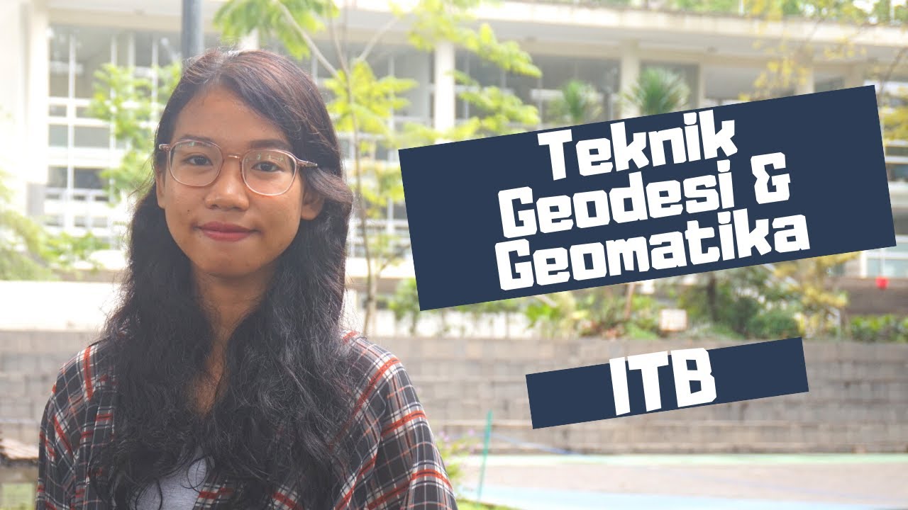Pengalaman Kak Teresa Kuliah di Teknik Geodesi dan Geomatika ITB