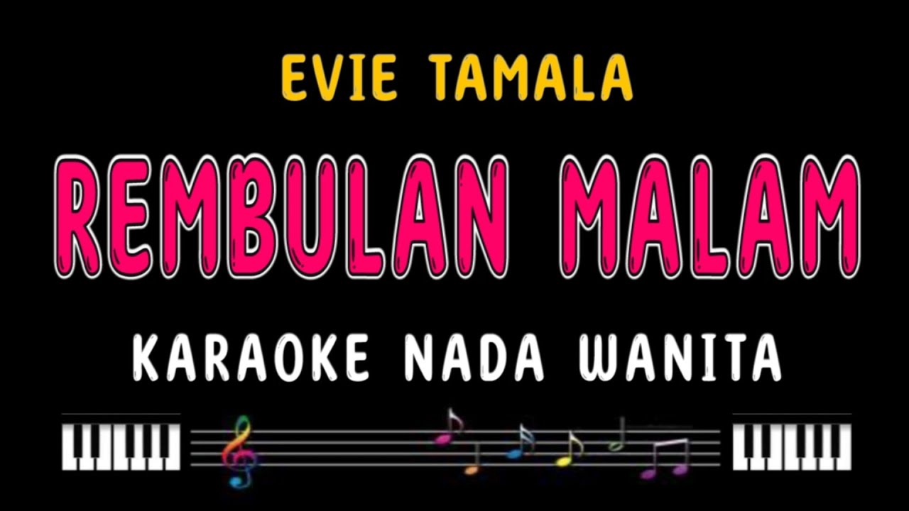 REMBULAN MALAM - Karaoke Nada Wanita [ EVIE TAMALA ]