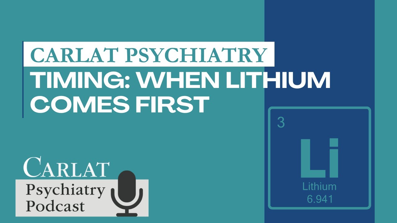 TIMING: When Lithium Comes First | The Carlat Psychiatry Podcast