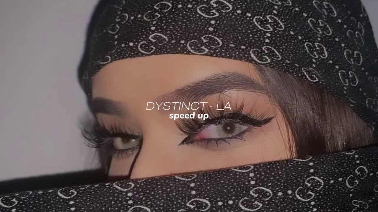 DYSTINCT - La (Speed up)