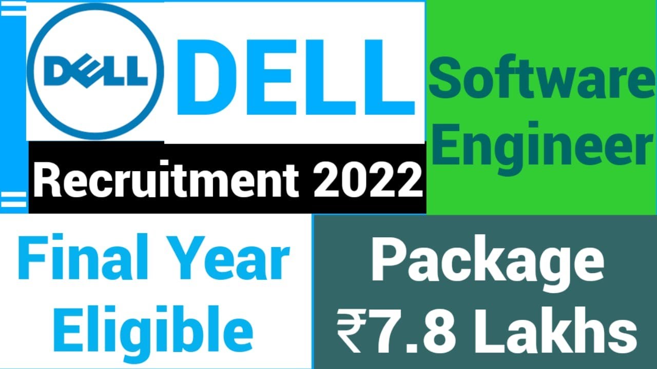 Dell Recruitment 2022 | Package ₹7.8 Lakhs | Final Year Eligible | Latest Private Jobs 2022