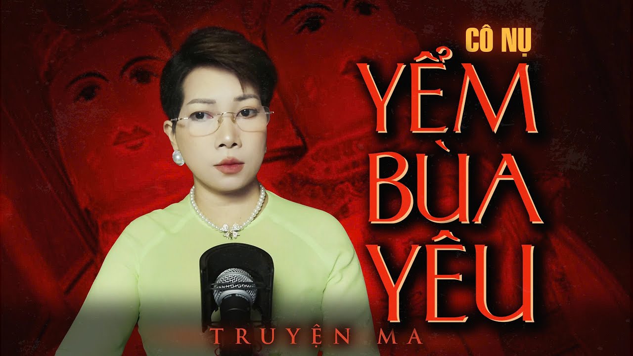Truyện ma Trần Thy kể : YỂM BÙA YÊU