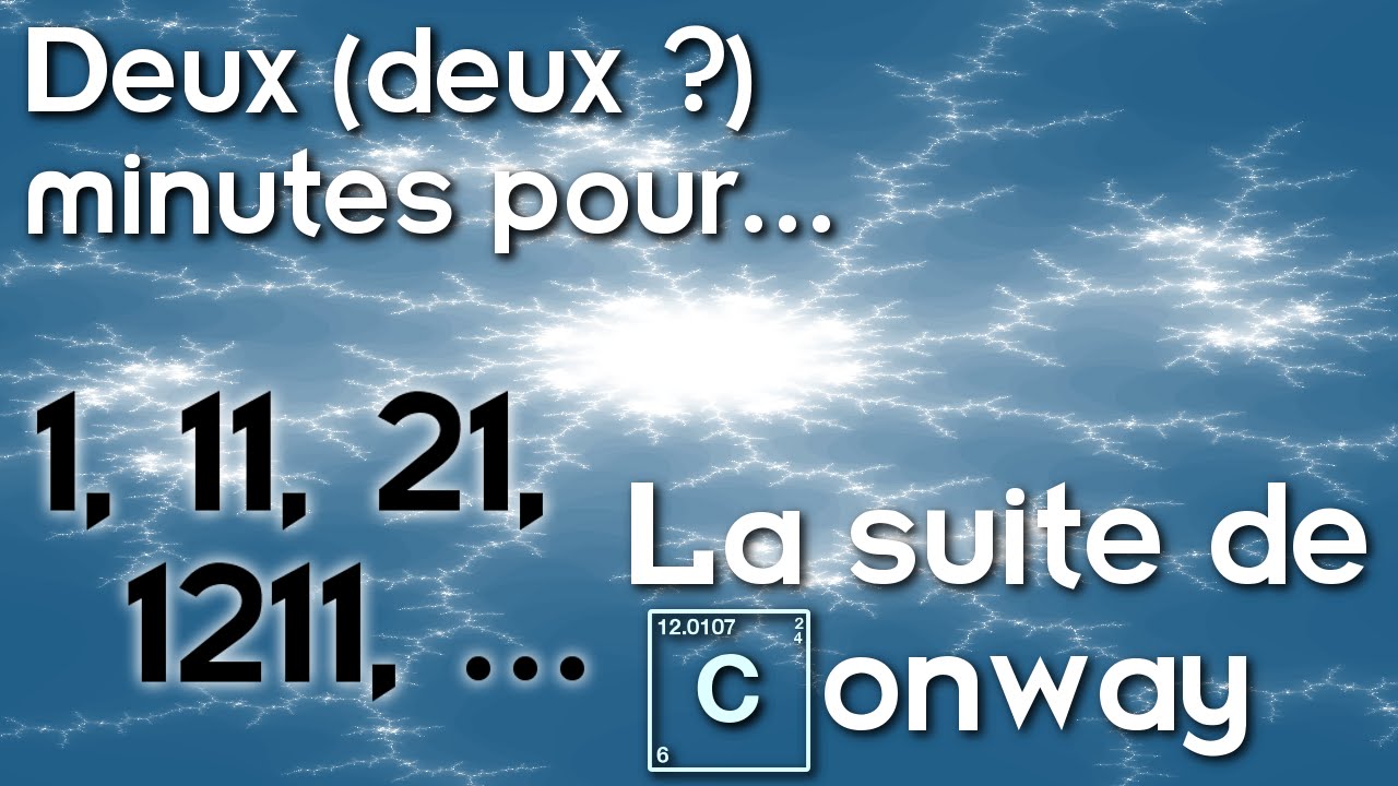 Deux (deux ?) minutes pour la suite de Conway