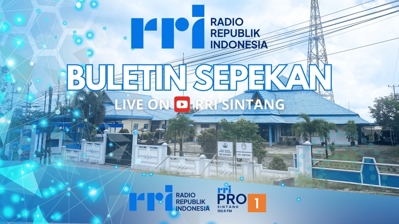 BULETIN SEPEKAN RRI SINTANG - MINGGU, 01 MARET 2026